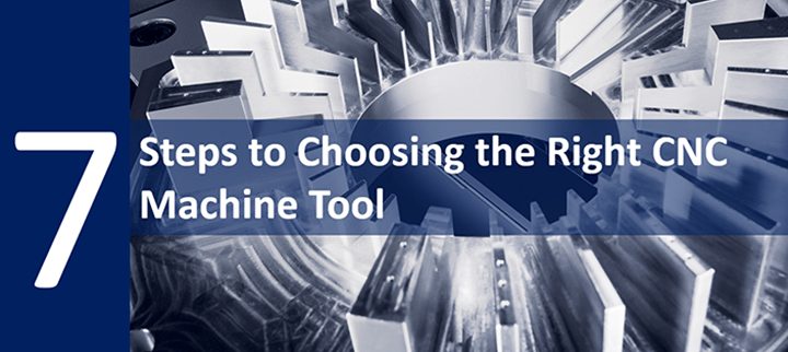 [Checklist] 7 Steps to Choosing the Right CNC Machine Tool