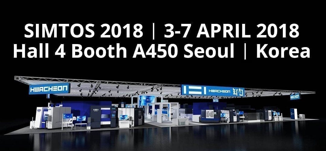 HWACHEON will be presenting at SIMTOS 2018 : The future of manufacturing