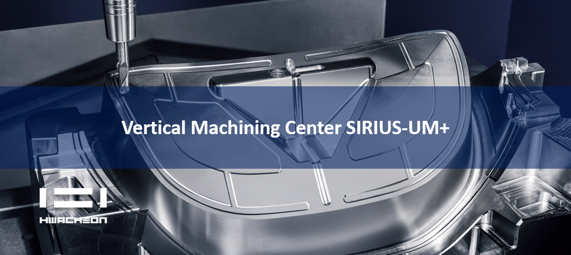 This is a featured image showcasing the Hwacheon Vertical Machining Center SIRIUS-UM+