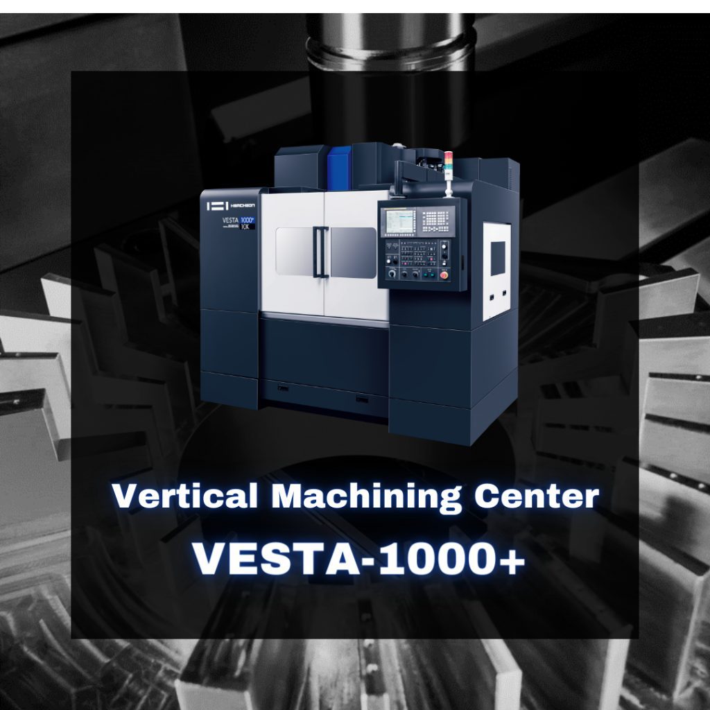 Vertical Machining Center VESTA-1000+